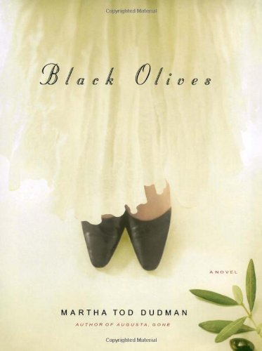 Martha Tod Dudman/Black Olives
